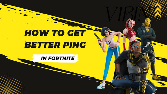 How to get better ping in Fortnite?