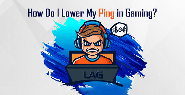 How to lower ping for gaming?