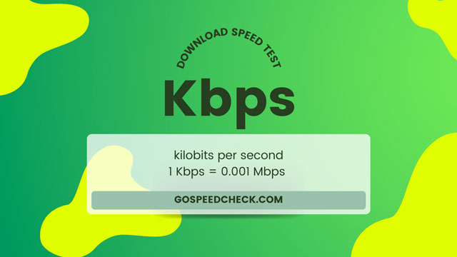 Kbps means kilobits per second