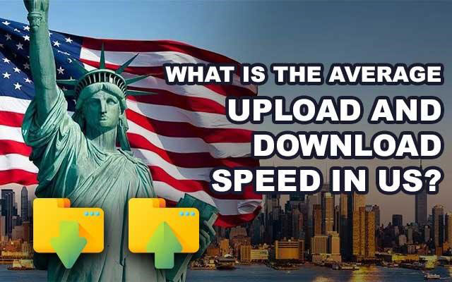 What is the average upload and download speed in the US?