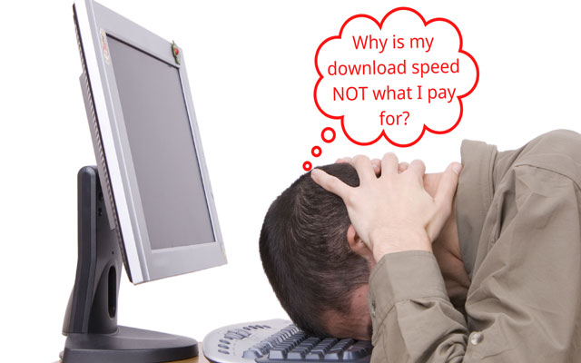Why is my download speed not what I pay for?