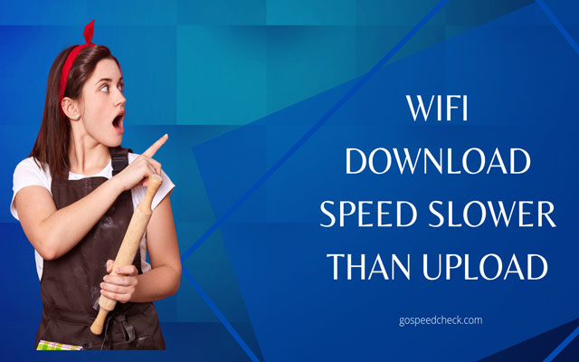 Wifi download speed slow upload normal