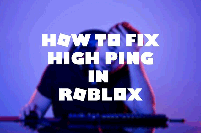 How to fix high ping in Roblox?