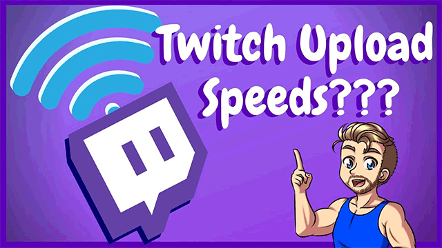 What is a good upload speed for twitch?