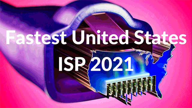 Fastest United States ISP in 2021
