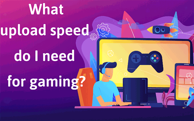 what-upload-speed-do-i-need-for-gaming-types-of-connection-for-gaming