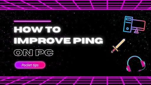 How to improve ping on PC?
