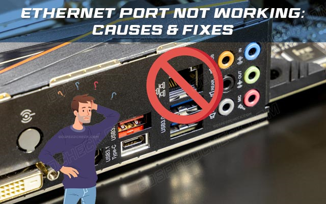 Ethernet port not working: Common causes & fixes