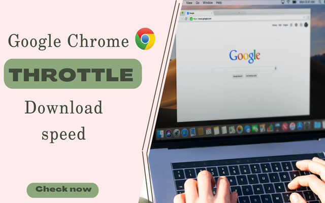 How to do Google Chrome throttle download speed?