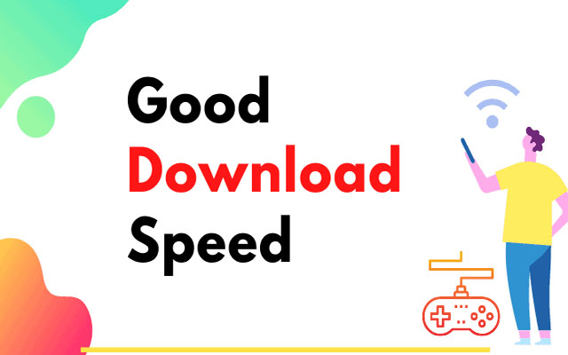 What is a decent download speed?