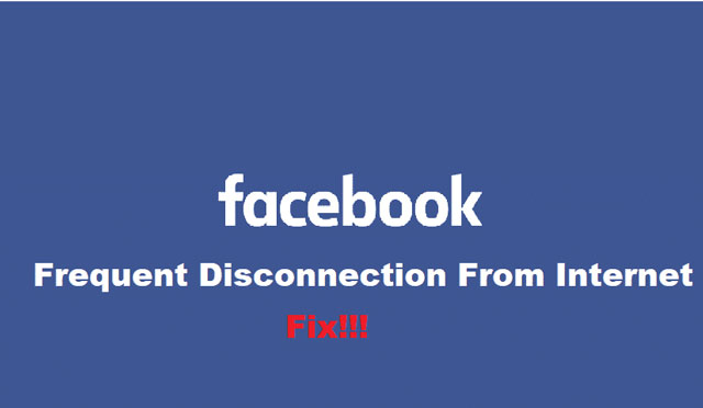 Fix “Facebook keeps disconnecting” issue