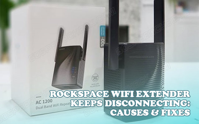 Rockspace Wifi extender keeps disconnecting [A Helpful Guide]