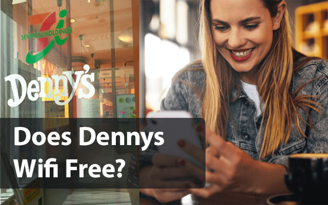 Dennys Wifi: Things Dennys Won't Want You to Know [Latest Guide]