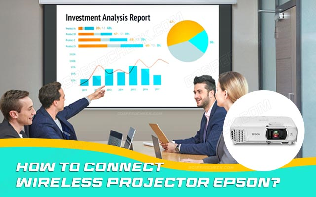 How to connect wireless projector Epson in seconds? [Solved]