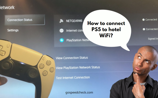 How to connect PS5 to hotel WiFi? 6 tips to fix PS5 no connection