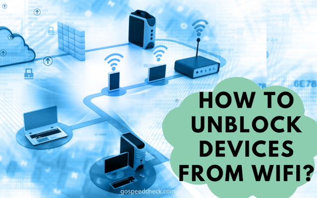 How to Unblock Devices from Wifi? Try This Step-by-Step Guide