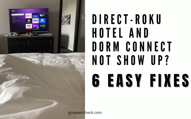 Direct-Roku Hotel and Dorm Connect NOT Show Up? 6 Effective Tips