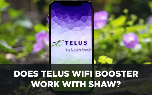 Does Telus WiFi booster work with Shaw?