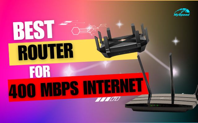 Top best router for 400 Mbps internet