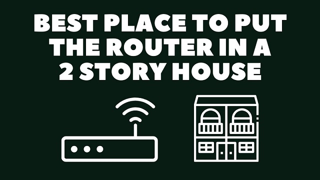 Best place for wifi router in 2 story house
