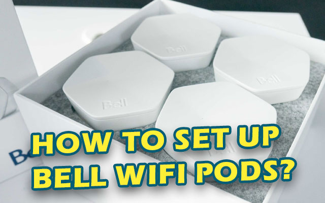 A full guide on Bell WiFi pods
