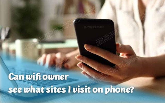 Can wifi owner see what sites I visit on phone?