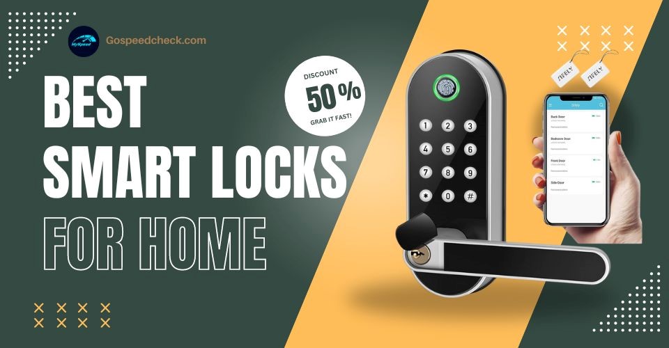 Best smart locks for home: Security - Convenience - Flexibility [Tried & Tested]