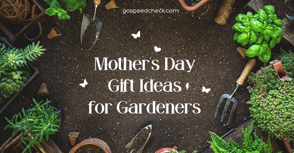 Mother's Day gift ideas gardeners