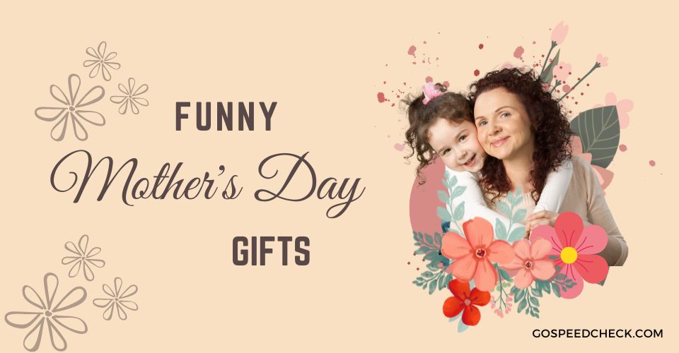 Funny Mother’s Day gift ideas