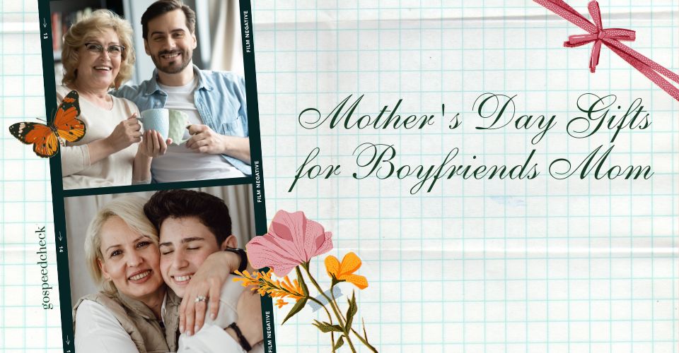 Mother's Day gifts for boyfriends mom