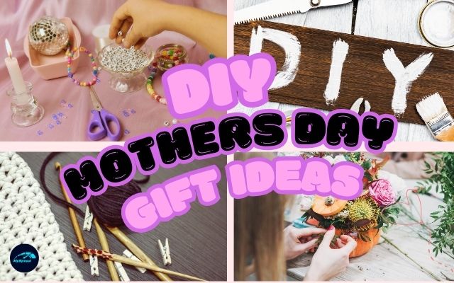 DIY Mothers Day gifts ideas