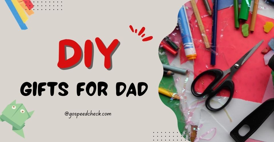 Last minute Father's Day gifts DIY