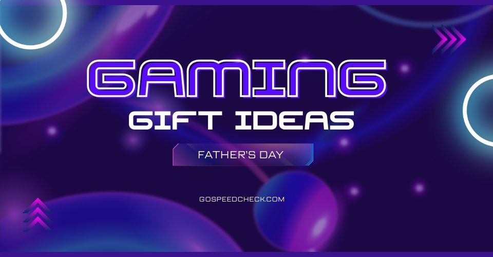 Father's Day gifts for gamer Dads