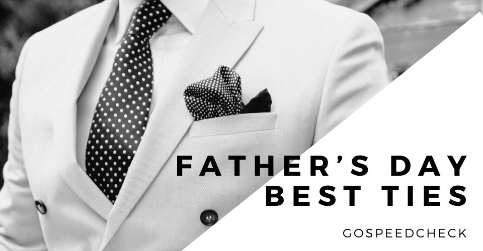 Top ties for Father’s Day