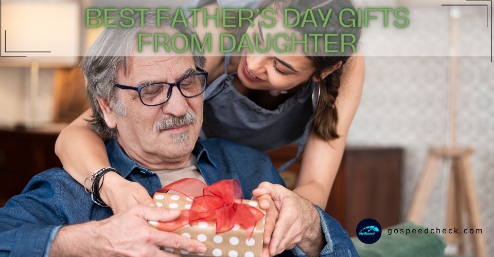 List of the best Father’s Day gifts from thoughtful daughters