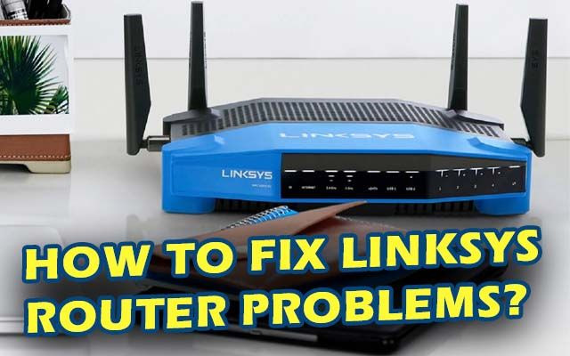Common problems and Linksys router troubleshooting
