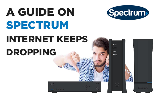 Why does Spectrum Internet keep dropping?