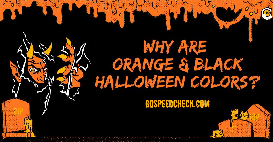 Why are orange and black the colors of Halloween?