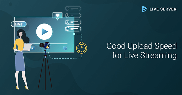 Test upload speed: What upload speed do I need for live streaming?